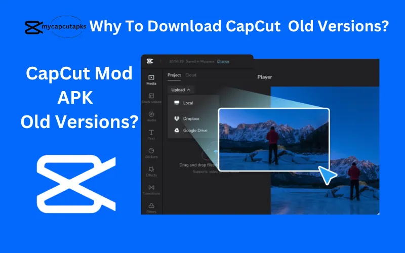 Why To Download CapCut Old Versions