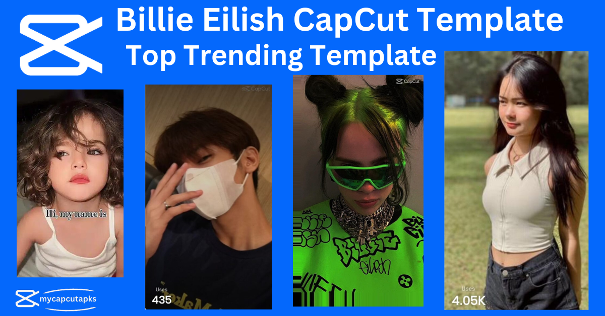 Billie Eilish CapCut Template Links 2024 [Newly Trend]