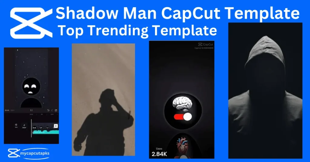 Shadow Man CapCut Template