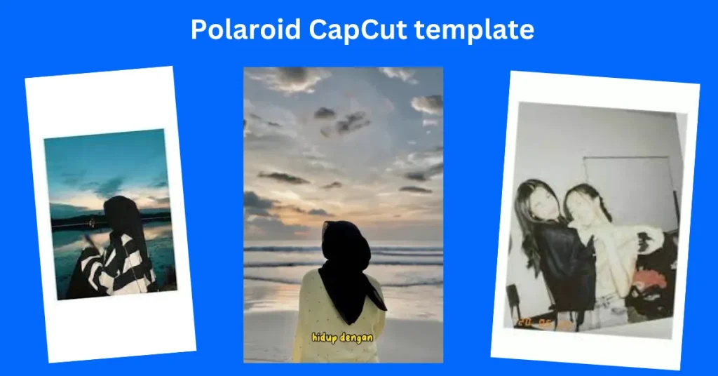 Polaroid CapCut Template